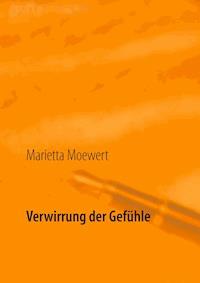 Verwirrung der Gefühle - Marietta Moewert - ebook