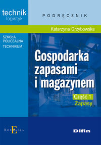 Gospodarka zapasami i magazynem Część 1 Zapasy Podręcznik - Grzybowska Katarzyna - książka