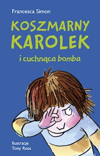 Koszmarny Karolek i cuchnąca bomba - Simon Francesca - książka