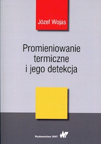 Promieniowanie termiczne i jego detekcja - Wojas Józef - książka