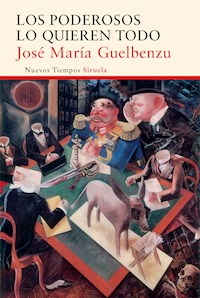 Los poderosos lo quieren todo - José María Guelbenzu - ebook