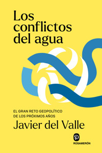 Los conflictos del agua - Javier del Valle - ebook