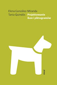 Projektowanie ikon i piktogramów - Elena Gonzáles-Miranda, Tania Quindós - książka