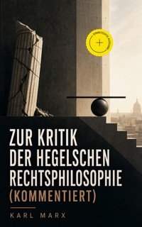 Zur Kritik der Hegelschen Rechtsphilosophie (Kommentiert) - Marx Karl - ebook