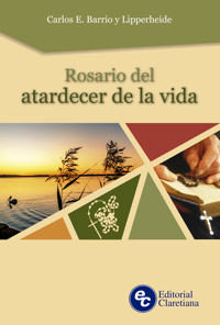 Rosario del atardecer de la vida - Carlos E. Barrio y Lipperheide - ebook