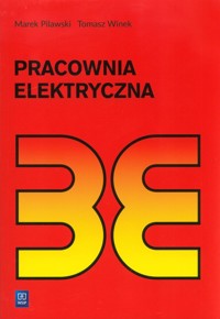 Pracownia elektryczna Biblioteka elektryka - Pilawski Marek, Winek Tomasz - książka