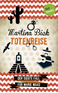 Totenreise: Der siebte Fall für Marie Maas - Martina Bick - ebook