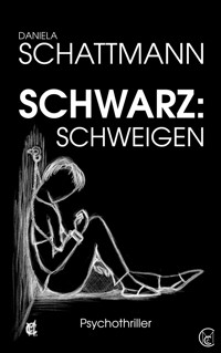 Schwarz: Schweigen - Daniela Schattmann - ebook