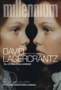 Ta, która musi umrzeć. Seria Millennium. Tom 6 - David Lagercrantz - książka