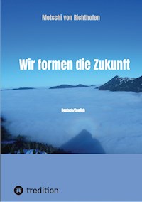 Wir formen die Zukunft - Motschi von Richthofen - ebook