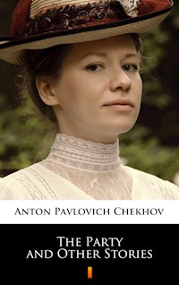 The Party and Other Stories - Anton Pavlovich Chekhov - ebook