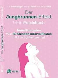 Der Jungbrunnen-Effekt. Mein Praxisbuch - P. A. Straubinger - ebook