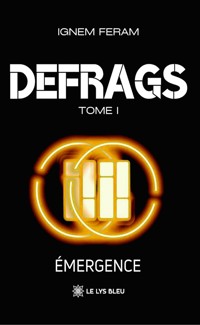 Defrags - Tome 1 - Ignem Feram - ebook