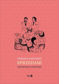 Sprzedani - Wojciech Ganczarek  - ebook + książka