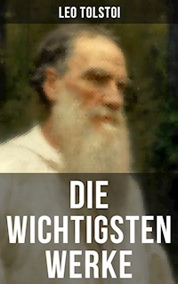 Die wichtigsten Werke von Leo Tolstoi - Leo Tolstoi - ebook