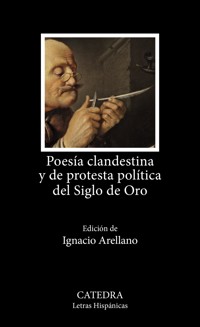 Poesía clandestina y de protesta política del Siglo de Oro - Autores varios - ebook