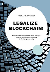 Legalize Blockchain - Thomas G. Duenser - ebook