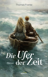 Die Ufer der Zeit - Thomas Franke - ebook