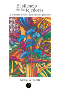El silencio de las tejedoras - Mariella Incerti - ebook