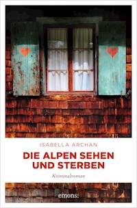 Die Alpen sehen und sterben - Isabella Archan - ebook