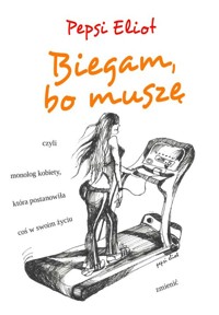 Biegam, bo muszę - Eliot Pepsi - ebook + książka