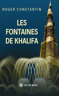 Les fontaines de Khalifa - Roger Constantin - ebook