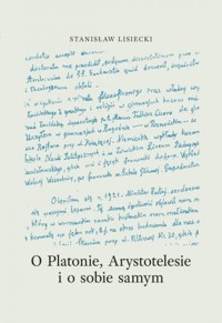 O Platonie, Arystotelesie i o sobie samym - Stanisław Lisiecki - ebook + książka