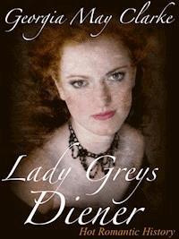 Lady Greys Diener - Georgia May Clarke - ebook