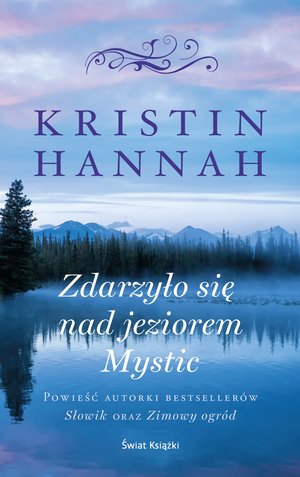 Zdarzyło się nad jeziorem Mystic (ekskluzywna edycja limitowana) - Kristin Hannah - książka
