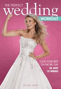 The Perfect Wedding Workout - Limmer Michael - ebook