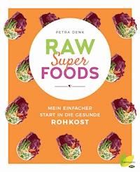 Raw Superfoods - Petra Denk - ebook