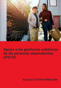 Apoyo A Las Gestiones Cotidianas De Las Personas Dependientes. Uf0123. - Miguel Ángel Ladrón De Guevara - ebook
