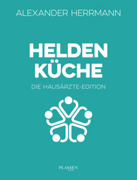 Heldenküche – Die Hausärzte-Edition - Alexander Herrmann - ebook
