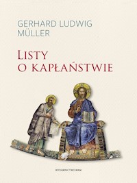 Listy o kapłaństwie - kard. Gerhard Ludwig Müller - ebook