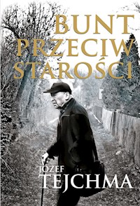 Bunt przeciw starości - Tejchma Józef - książka