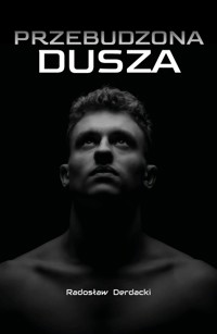 Przebudzona dusza - Radosław Derdacki - ebook
