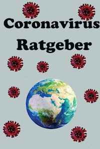 Der Coronavirus Ratgeber - Julian Siebert - ebook