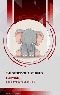 The Story of a Stuffed Elephant - Laura Lee Hope - ebook