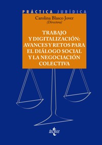 Trabajo y digitalización: avances y retos para el diálogo social y la negociación colectiva - Carolina Blasco Jover - ebook