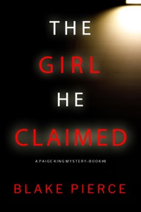 The Girl He Claimed (A Paige King FBI Suspense Thriller—Book 8) - Blake Pierce - ebook