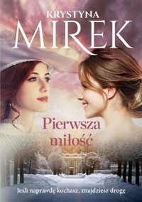 Pierwsza miłość - Krystyna Mirek - ebook + audiobook + książka
