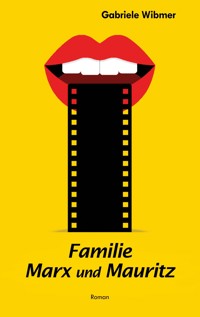 Familie Marx und Mauritz - Gabriele Wibmer - ebook