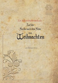 Auf der Suche nach dem Sinn von Weihnachten - Daniela Noitz - ebook