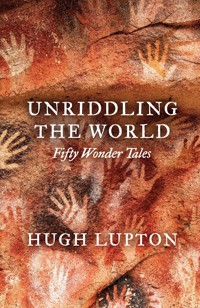 Unriddling the World - Hugh Lupton - ebook