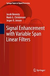 Signal Enhancement with Variable Span Linear Filters - Jacob Benesty - ebook