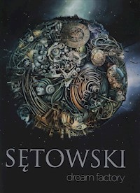 Dream Factory Fabryka Snów - Sętowski Tomasz - książka