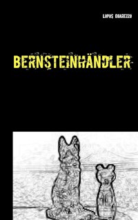 Bernsteinhändler - Lupus Egarezzo - ebook