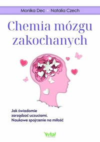 Chemia mózgu zakochanych - Monika Dec - książka
