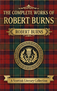 The Complete Works of Robert Burns - Robert Burns - ebook