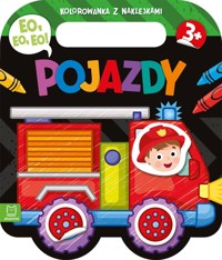 Eo, eo, eo! Pojazdy. Kolorowanka z naklejkami - Agnieszka Bator - książka